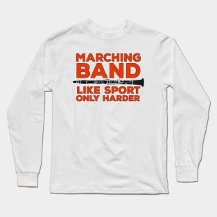 Marching Band Like Sport Only Harder Long Sleeve T-Shirt